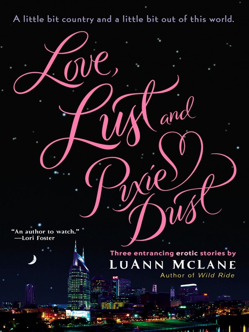 Title details for Love, Lust and Pixie Dust by LuAnn McLane - Available